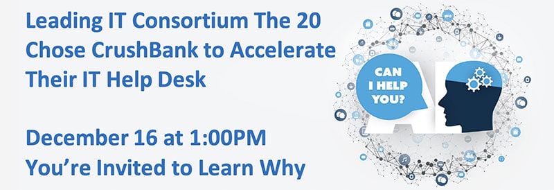 Leading IT Consortium The 20 Chose CrushBank to Accelerate Their IT Help Desk